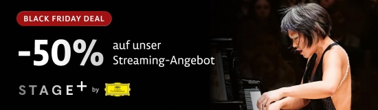 STAGE+ Black Friday Angebot: Sparen Sie 50% auf unsere Streaming-Service für klassische Musik.